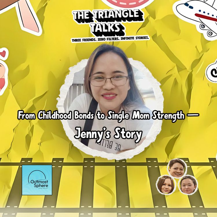 cover art for Episode 6: "From Childhood Bonds to Single Mom Strength — Jenny’s Story"