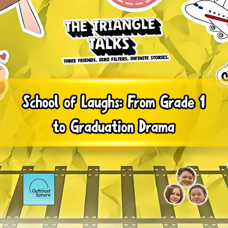 cover art for Episode 7: "School of Laughs: From Grade 1 to Graduation Drama"