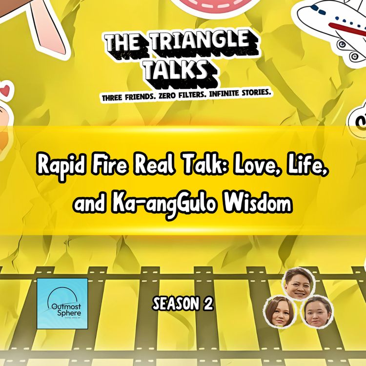 cover art for Episode 15: “Rapid Fire Real Talk: Love, Life, and Ka-angGulo Wisdom”