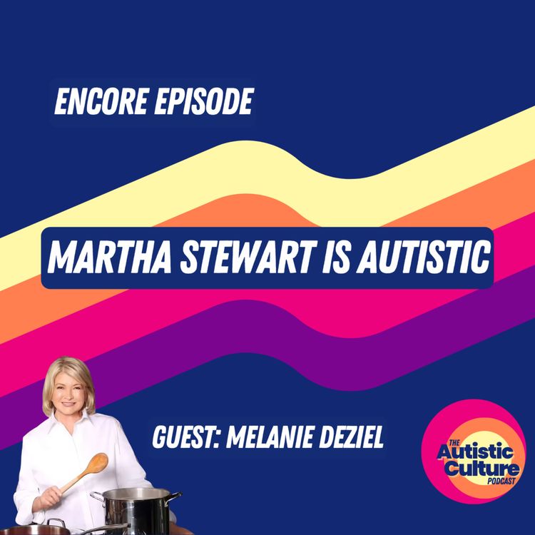 cover art for [Encore] Martha Stewart is Autistic 