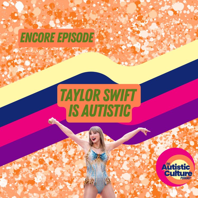 cover art for [Encore] Taylor Swift is Autistic
