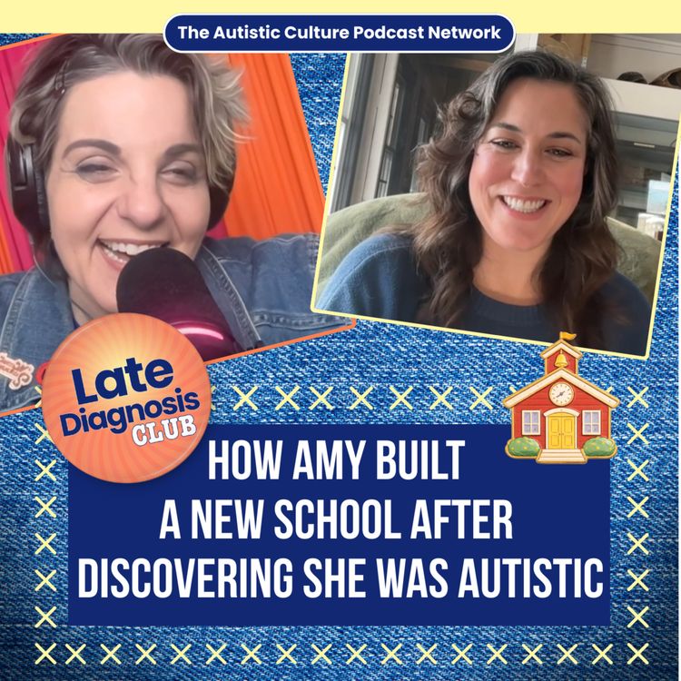 cover art for Late Diagnosis Club: How Amy Built a New School After Discovering She Was Autistic