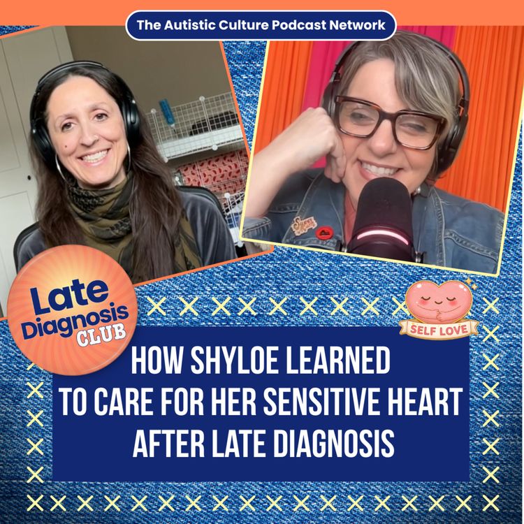 cover art for Late Diagnosis Club: How Shyloe Learned to Care for Her Sensitive Heart After Late Diagnosis