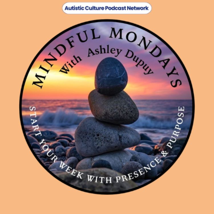 cover art for Mindful Mondays With Ashley Dupuy | Wild and Wise: The Neurodivergent Nuance of Play