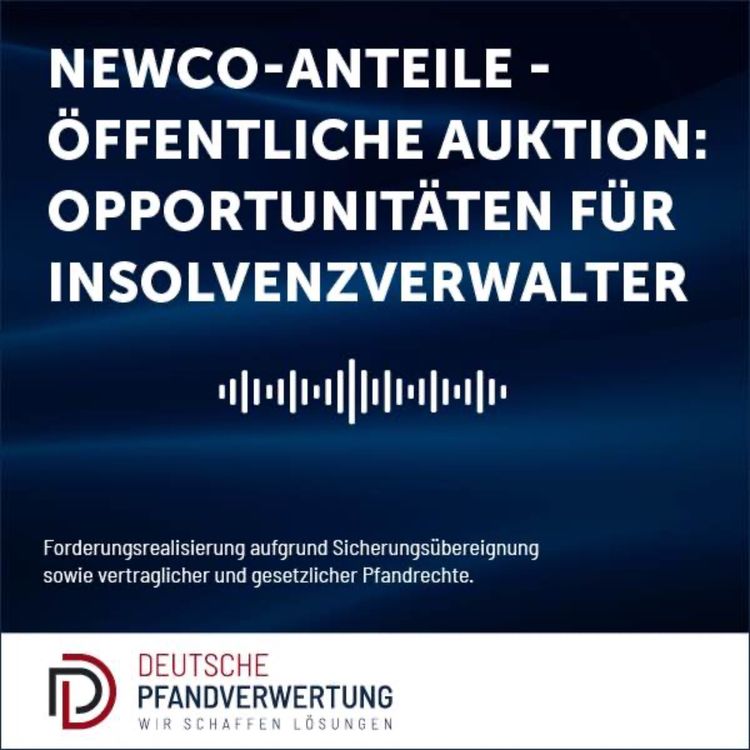cover art for NewCo-Anteile: Opportunitäten und Strategien für Insolvenzverwalter durch öffentliche Versteigerung