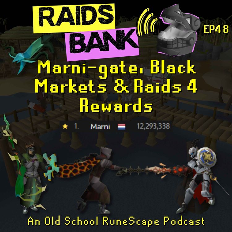 cover art for Raids 4 Rewards, Marni-gate, Black Markets & More | Raids Bank Podcast