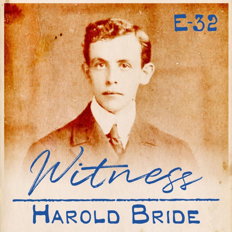 cover art for 32. Harold Bride - Wireless Telegraph Operator - Part One