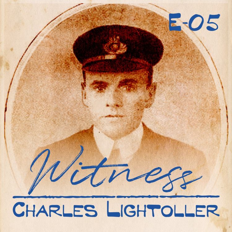 cover art for 05. Charles Lightoller - 2nd Officer - PART ONE