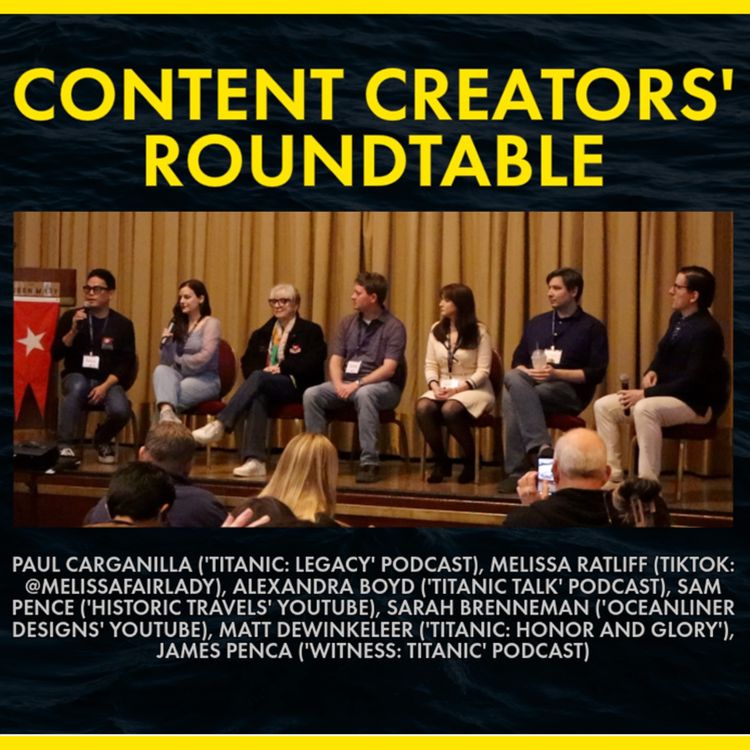 cover art for Titanic Content Creators' Roundtable - LIVE! Onboard the QUEEN MARY
