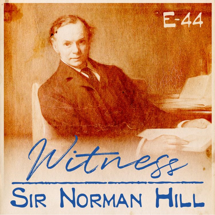 cover art for 44. Sir Norman Hill - Shipping Advisory Committee Chairman