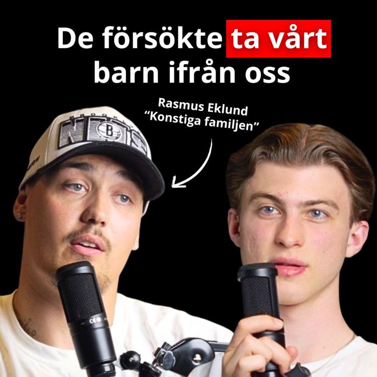 cover art for De försökte ta vårt barn ifrån oss | Rasmus Eklund "Konstiga Familjen"