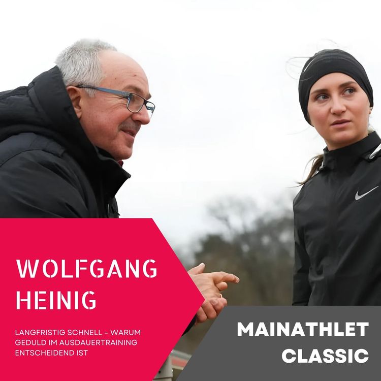 cover art for Langfristig schnell – Warum Geduld im Ausdauertraining entscheidend ist - Wolfgang Heinig - MainAthlet Classic