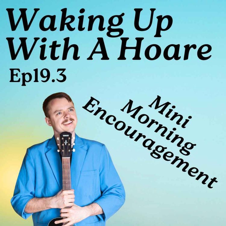 cover art for Ep19.3 Mini Morning Encouragement