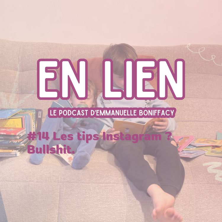 cover art for #14 Les tips parentaux, c’est du bullshit