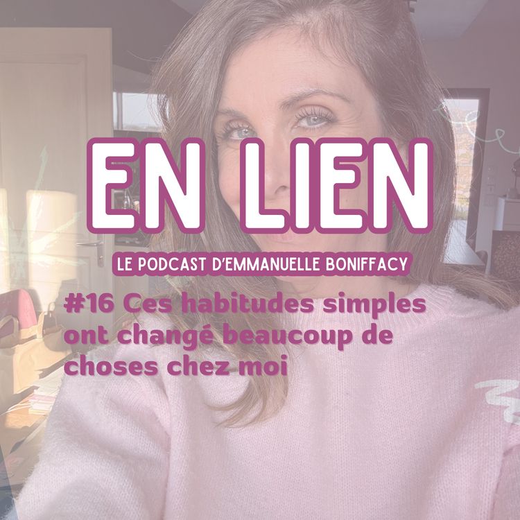 cover art for #16 Ces habitudes simples ont changé beaucoup de choses chez moi
