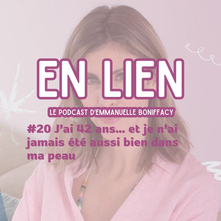cover art for #20 J’ai 42 ans… et je n’ai jamais été aussi bien dans ma peau