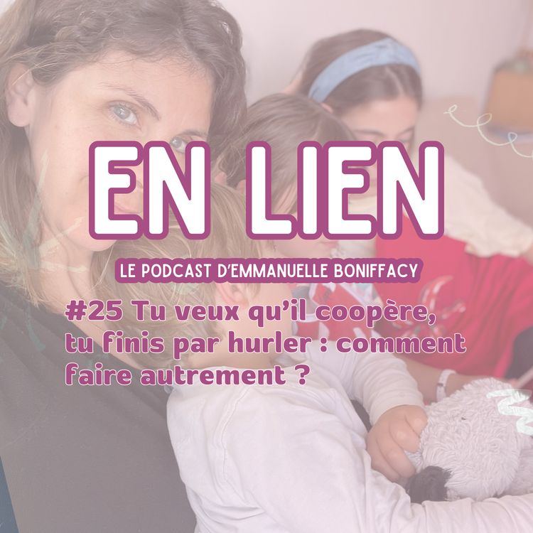 cover art for #25 Tu veux qu’il coopère, tu finis par hurler : comment faire autrement ?