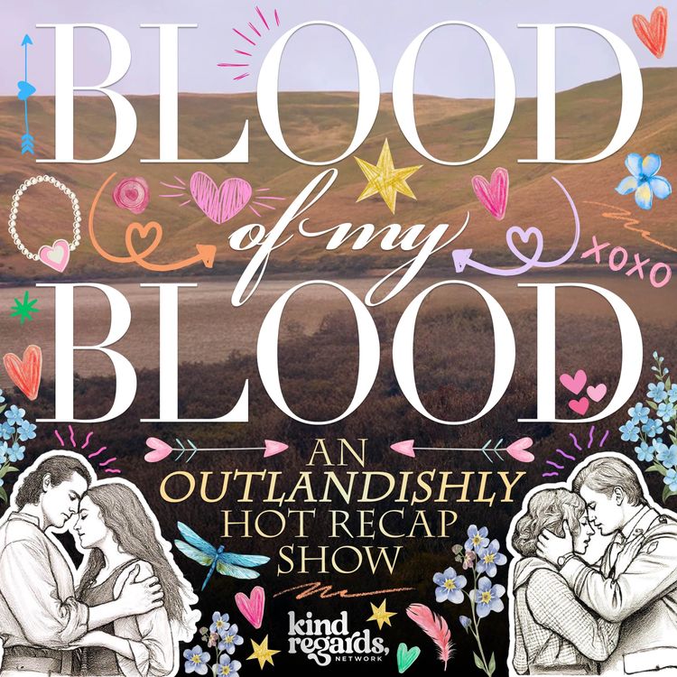 cover art for Welcome to Blood of My Blood: An Outlandishly Hot Recap Show
