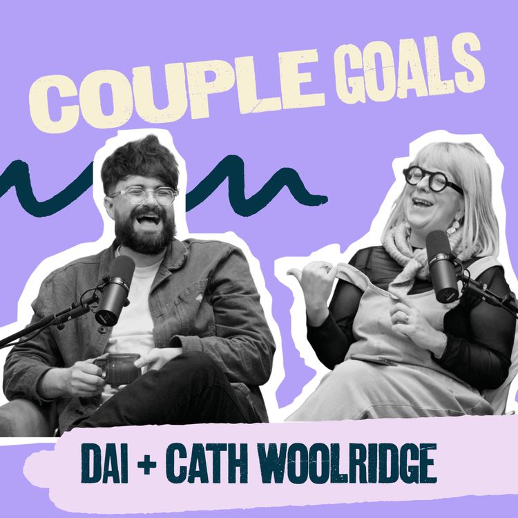 cover art for Poetry is our refuge when life hurts the most | Dai and Cath Woolridge | Couple Goals S2E1						