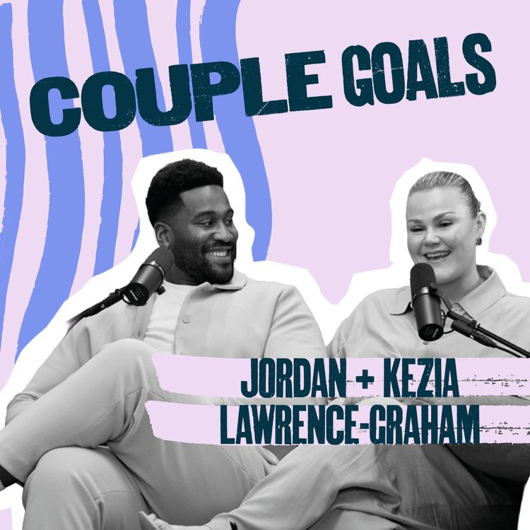cover art for We met on the street - now we're marriage content creators | Jordan and Kezia Lawrence-Graham | Couple Goals S2E2						