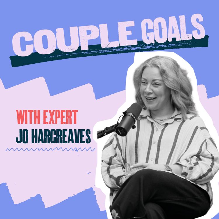 cover art for The power of neuroscience and its impact on relationships | Jo Hargreaves | Couple Goals S2E3						
