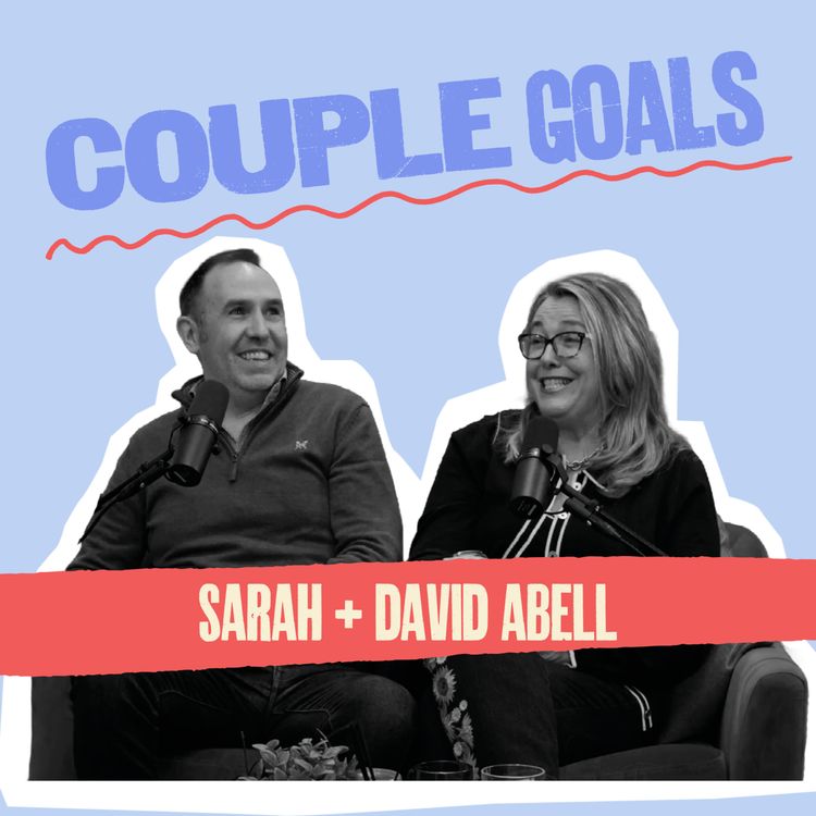 cover art for We Coach Couples - Here's How to Strengthen a Marriage | David and Sarah Abell | Couple Goals S2E5