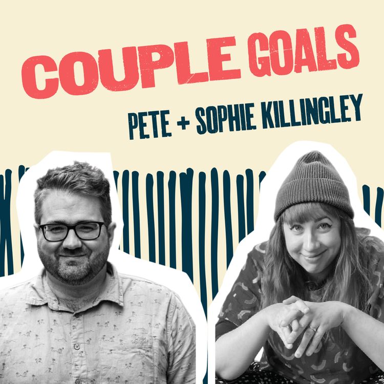 cover art for Neurodivergent Relationships - Different Brains, Same Team | Pete and Sophie Killingley | Couple Goals S2E7						