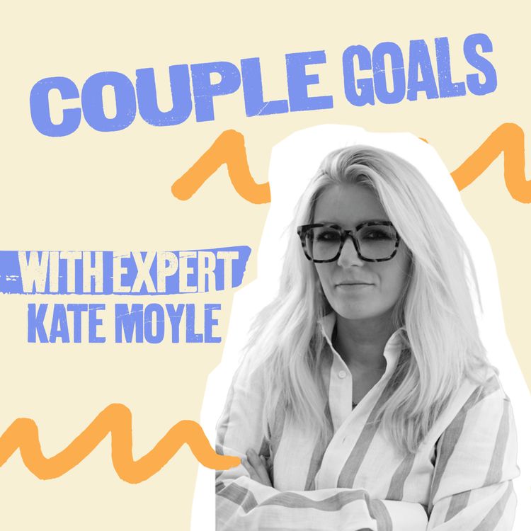 cover art for The conversation most couples never have (but should) | Kate Moyle | Couple Goals S2E9						