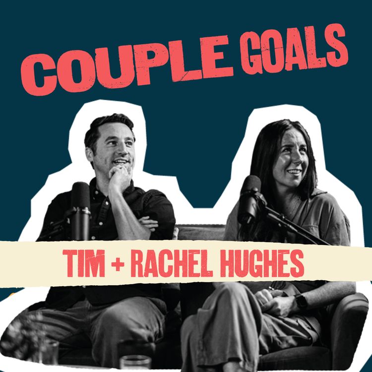 cover art for Rachel and Tim Hughes: Work Life Balance, Resentment, Sex Life, Seasons of Life
