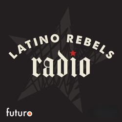 cover art for Latino Rebels Radio