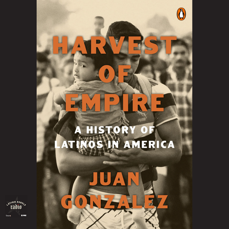 cover art for From 2022: Juan González's Harvest of Empire