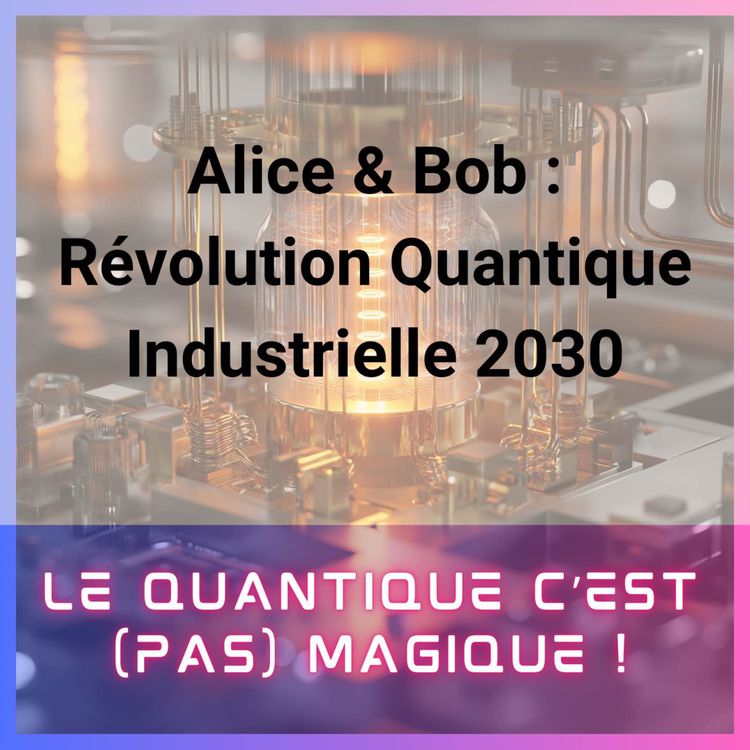 cover art for Alice & Bob : la révolution quantique 2030