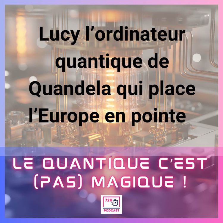 cover art for Lucy l’ordinateur quantique de Quandela qui place l’Europe en pointe