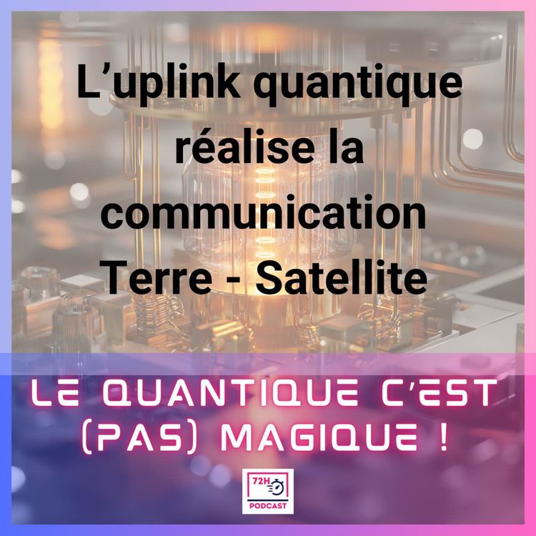 cover art for L’uplink quantique réalise la communication Terre - Satellite