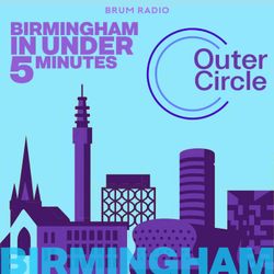 cover art for Outer Circle - Birmingham Culture In Under 5 Minutes