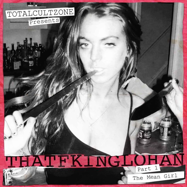 cover art for Lindsay Lohan Pt.1 "the Mean Girl"