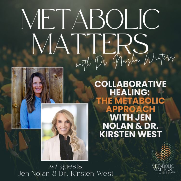cover art for Collaborative Healing: The Metabolic Approach with Jen Nolan & Dr. Kirsten West