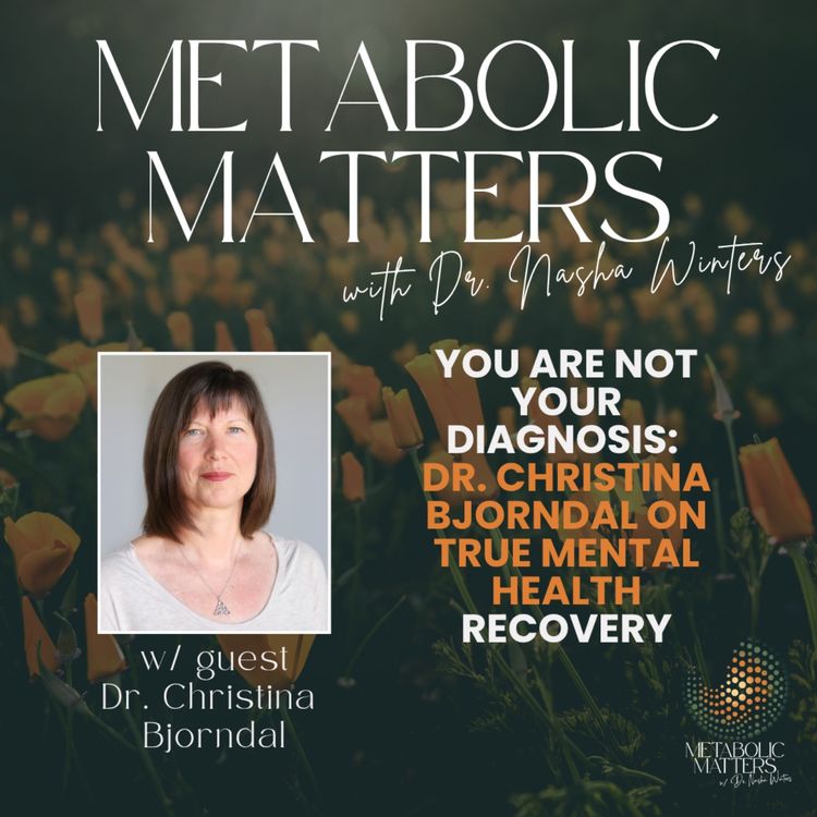 cover art for You Are Not Your Diagnosis: Dr. Christina Bjorndal on True Mental Health Recovery