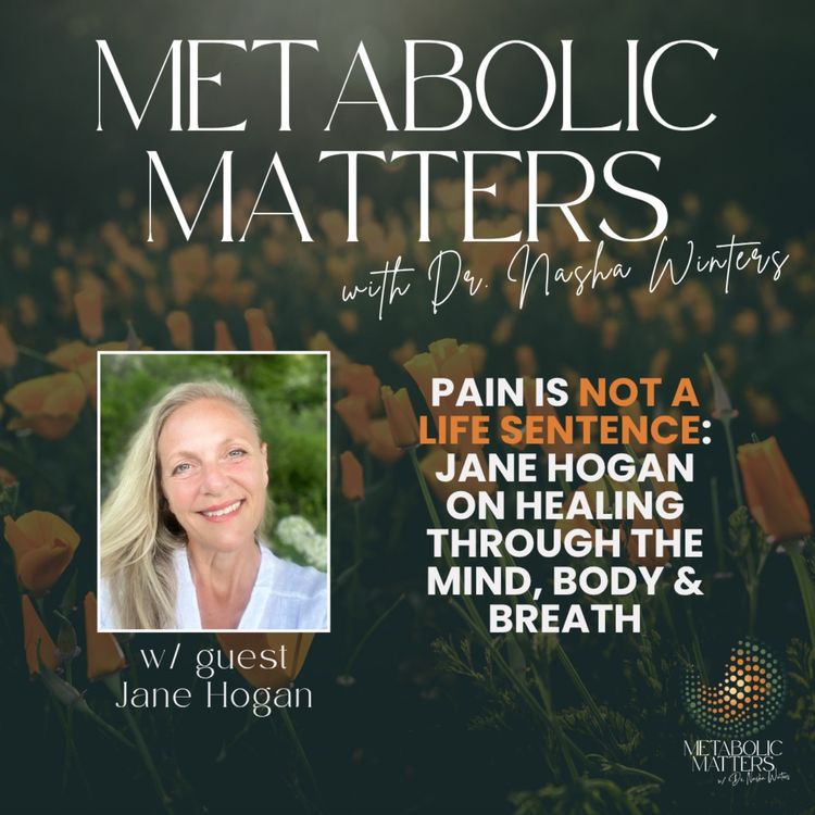 cover art for Pain Is Not a Life Sentence: Jane Hogan on Healing Through the Mind, Body & Breath
