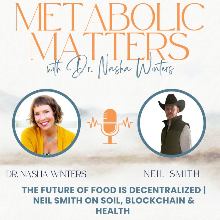 cover art for The Future of Food Is Decentralized | Neil Smith on Soil, Blockchain & Health