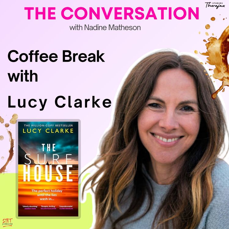 cover art for Coffee Break with Lucy Clarke: Morocco, TV Adaptations and Writing The Surf House