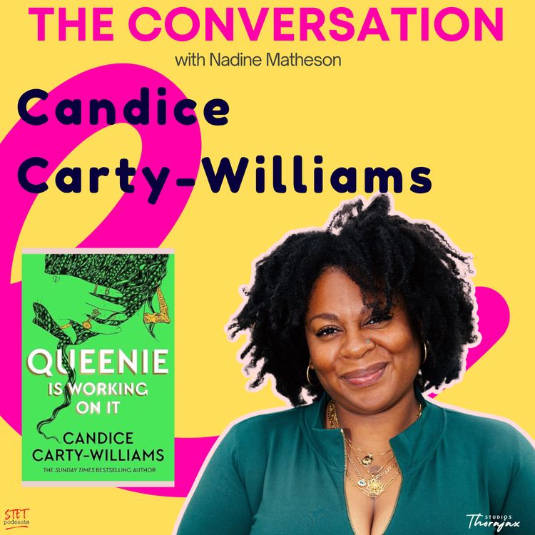 cover art for Candice Carty-Williams: Seven Years, Four Books, Two TV Shows and a Lot of Therapy