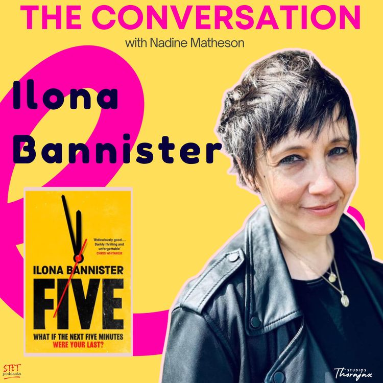 cover art for Ilona Bannister | Rejection, Reinvention and Five Minutes to Live