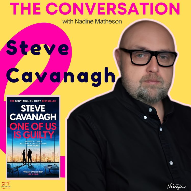 cover art for Steve Cavanagh |Corruption, Craft, and Why One Of Us Is Guilty