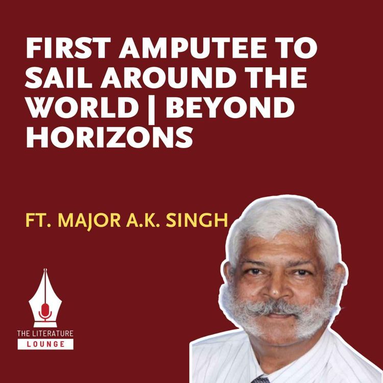 cover art for Major A.K. Singh — First Amputee to Sail Around the World | Beyond Horizons