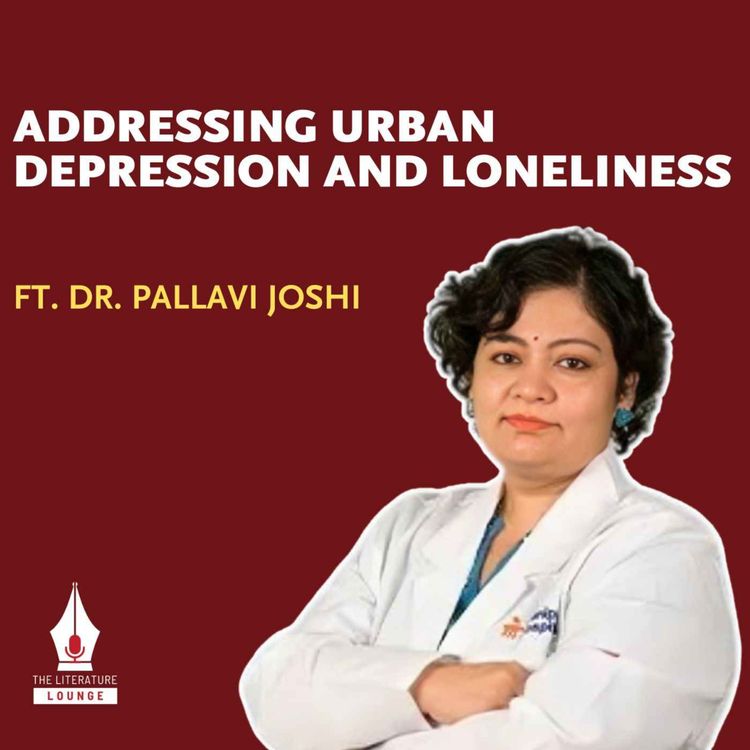 cover art for Why We're "Fast But Lost": Dr Pallavi Joshi on Urban Depression & Healing 