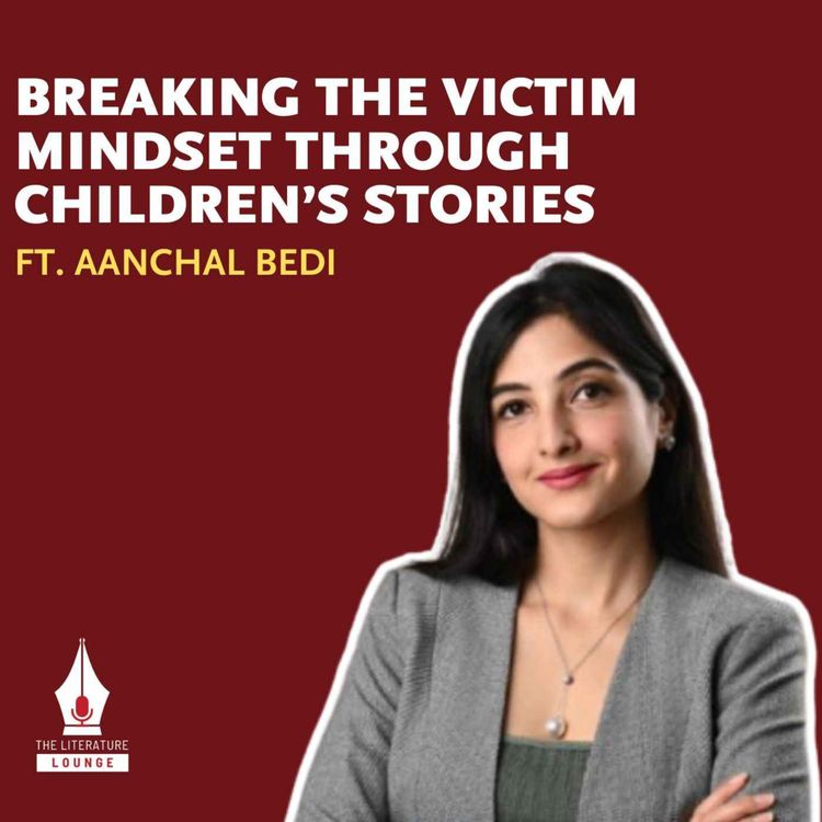 cover art for Why Children’s Books Are for Parents Too | Aanchal Bedi | The Literature Lounge