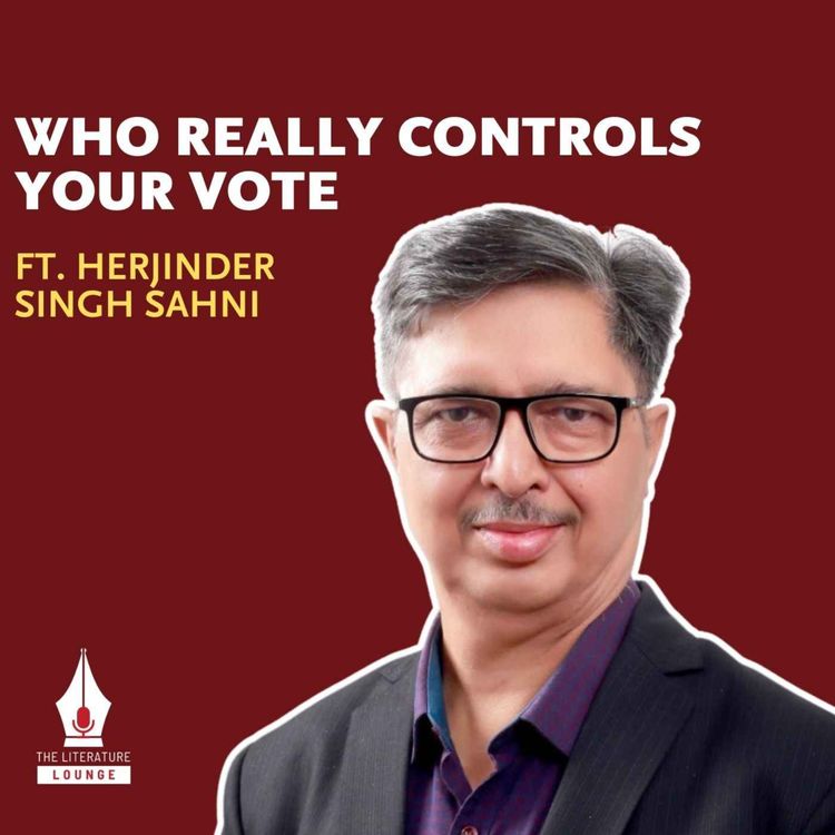 cover art for How Smartphones Quietly Changed Indian Politics | Herjinder Singh Sahni | The Literature Lounge