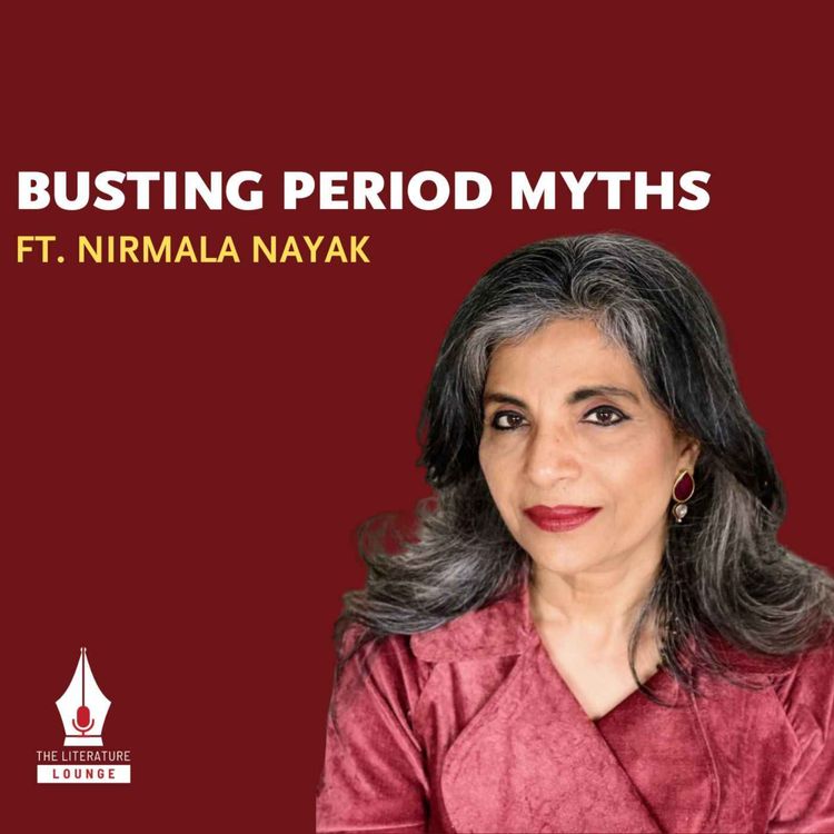 cover art for Menstruation Cycles and Myths: Busting Period Taboos | Nirmala Nayak | The Literature Lounge