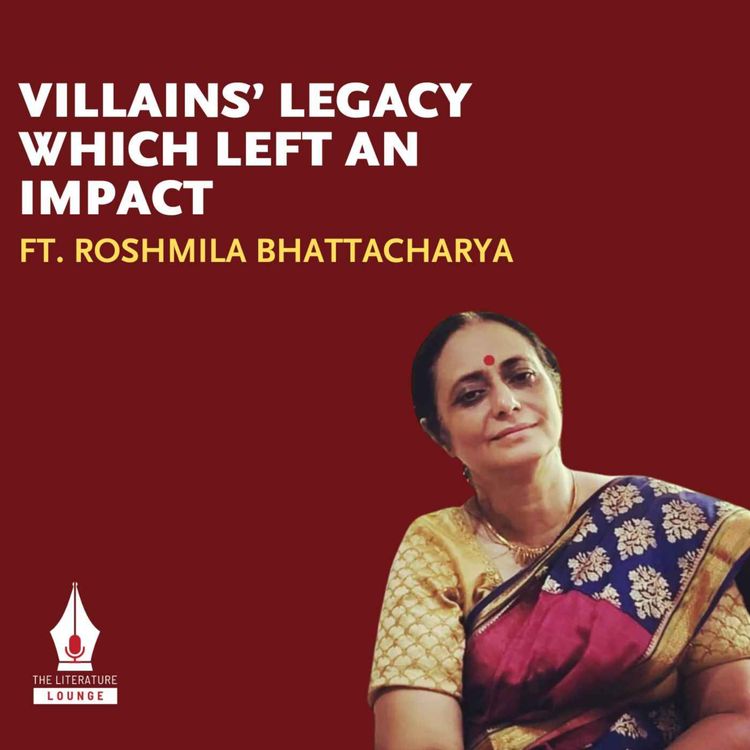 cover art for Bollywood’s Love Affair with Villains: Roshmila Bhattacharya Explains All | The Literature Lounge
